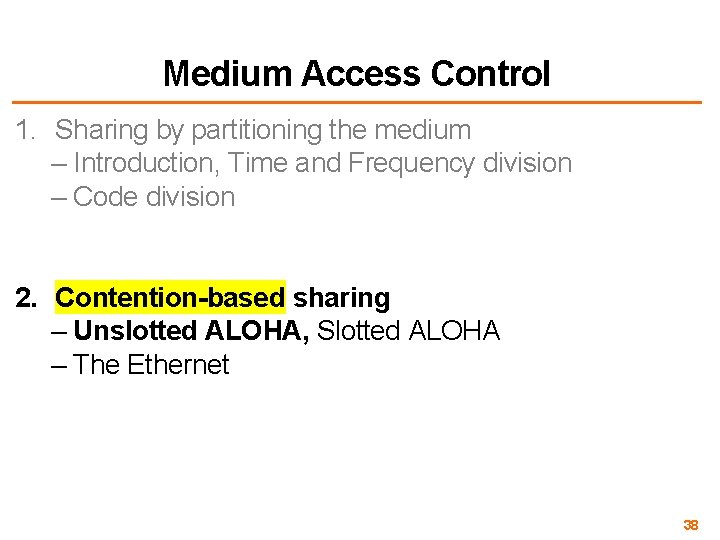 Medium Access Control 1. Sharing by partitioning the medium – Introduction, Time and Frequency