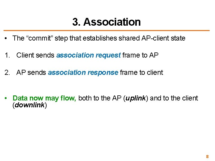 3. Association • The “commit” step that establishes shared AP-client state 1. Client sends