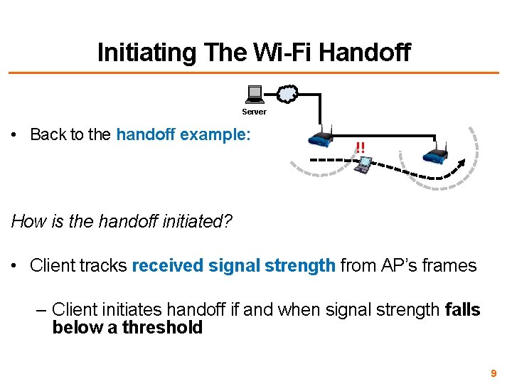 Initiating The Wi-Fi Handoff Server • Back to the handoff example: !! How is