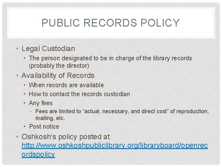 PUBLIC RECORDS POLICY • Legal Custodian • The person designated to be in charge
