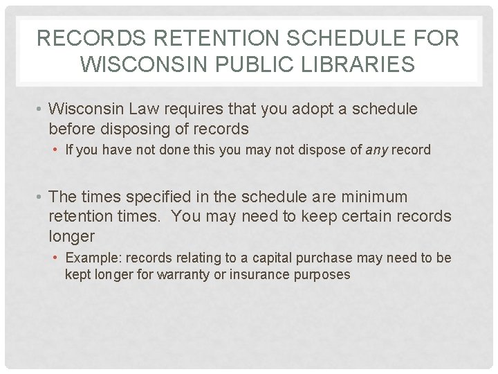 RECORDS RETENTION SCHEDULE FOR WISCONSIN PUBLIC LIBRARIES • Wisconsin Law requires that you adopt