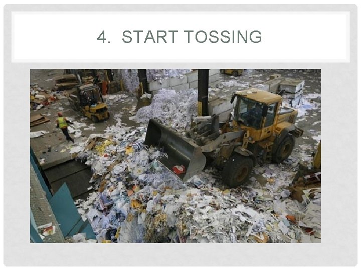 4. START TOSSING 