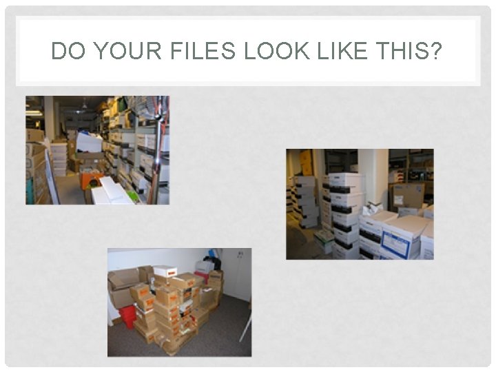 DO YOUR FILES LOOK LIKE THIS? 