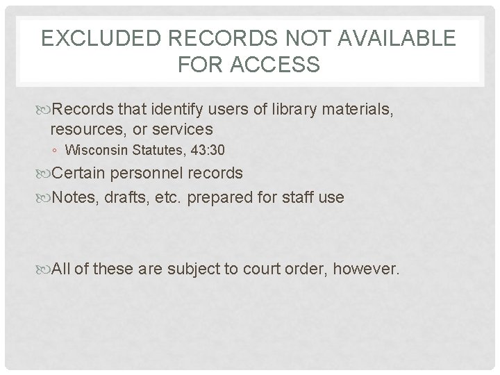 EXCLUDED RECORDS NOT AVAILABLE FOR ACCESS Records that identify users of library materials, resources,