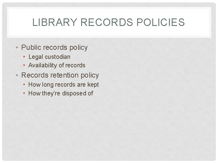 LIBRARY RECORDS POLICIES • Public records policy • Legal custodian • Availability of records