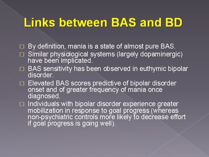 Links between BAS and BD By definition, mania is a state of almost pure