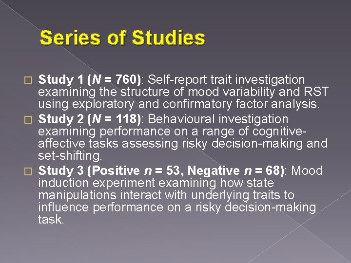 Series of Studies Study 1 (N = 760): Self-report trait investigation examining the structure