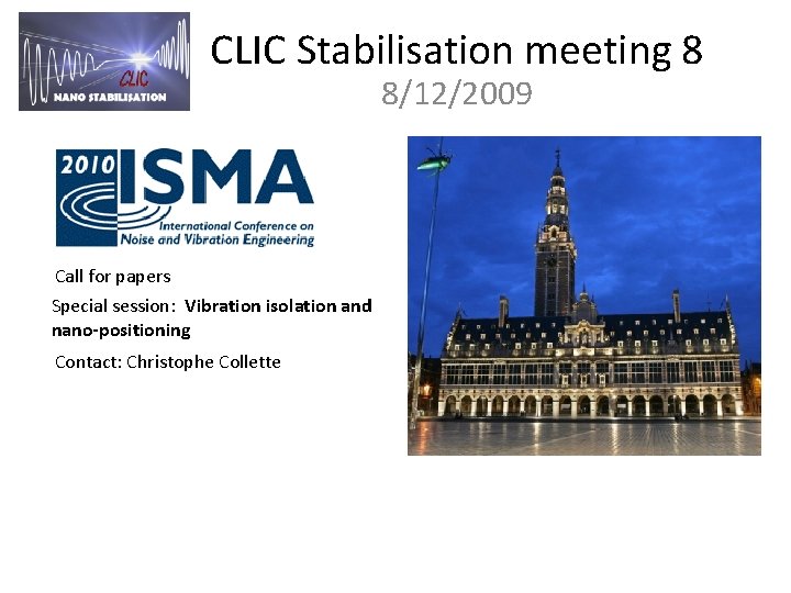CLIC Stabilisation meeting 8 8/12/2009 Call for papers Special session: Vibration isolation and nano-positioning