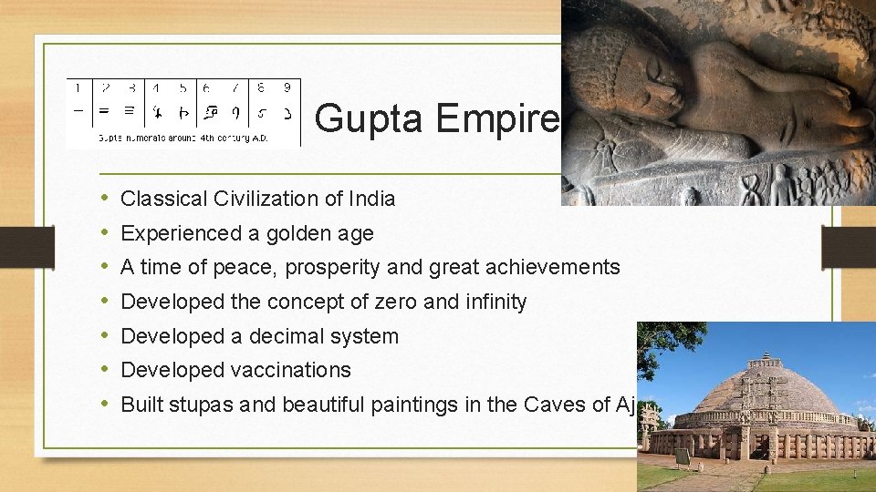 Gupta Empire • • Classical Civilization of India Experienced a golden age A time