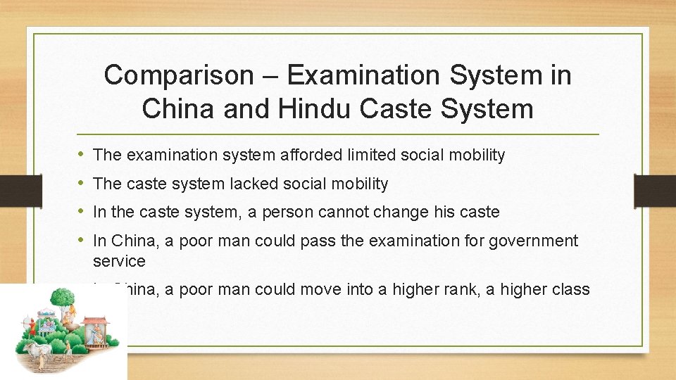 Comparison – Examination System in China and Hindu Caste System • • The examination