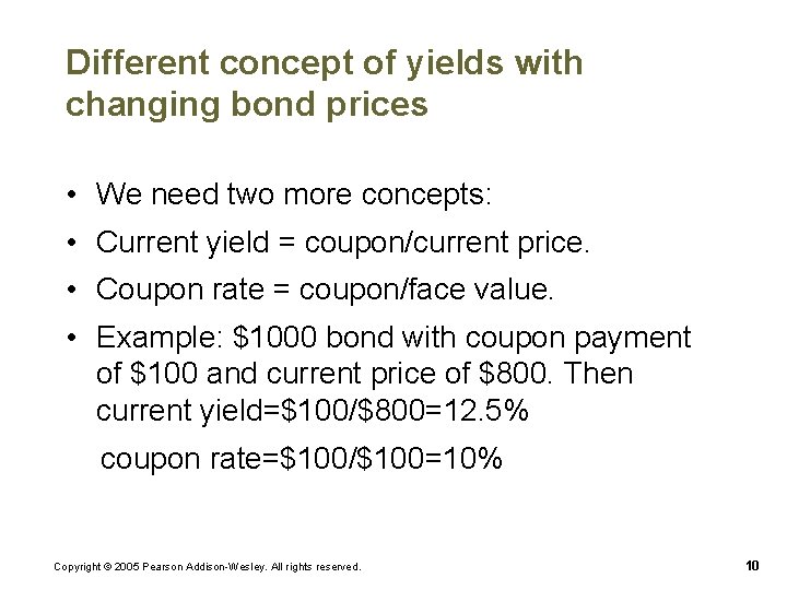 Different concept of yields with changing bond prices • We need two more concepts:
