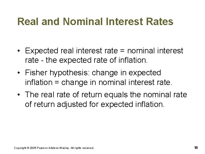 Real and Nominal Interest Rates • Expected real interest rate = nominal interest rate