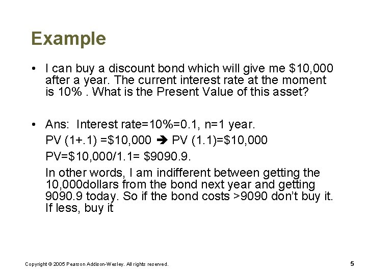 Example • I can buy a discount bond which will give me $10, 000