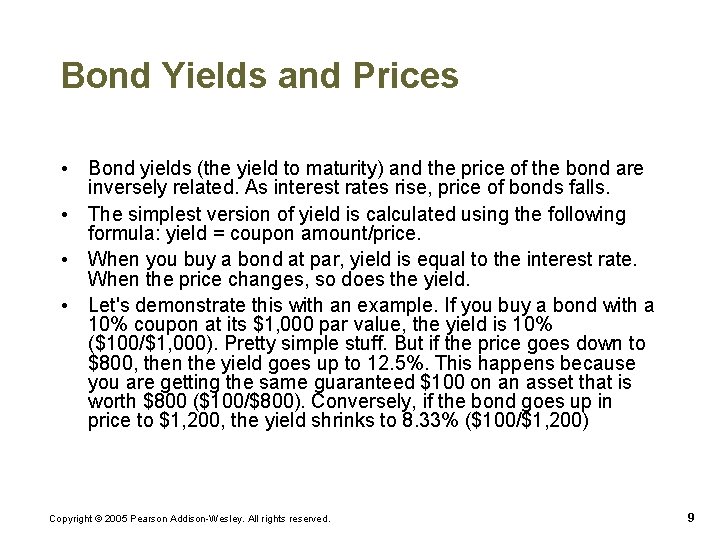 Bond Yields and Prices • Bond yields (the yield to maturity) and the price