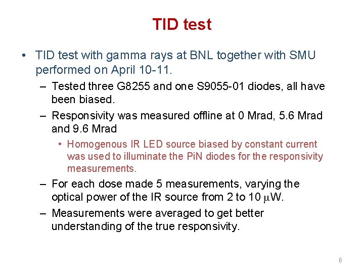 TID test • TID test with gamma rays at BNL together with SMU performed