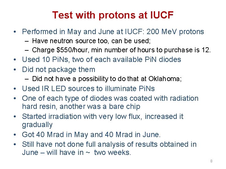 Test with protons at IUCF • Performed in May and June at IUCF: 200