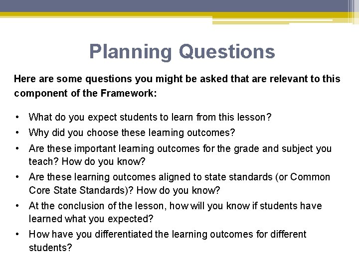 Planning Questions Here are some questions you might be asked that are relevant to