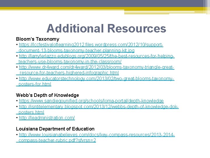 Additional Resources Bloom’s Taxonomy • https: //lccfestivaloflearning 2012. files. wordpress. com/2012/10/supportdocument-13 -blooms-taxonomy-teacher-planning-kit. jpg •