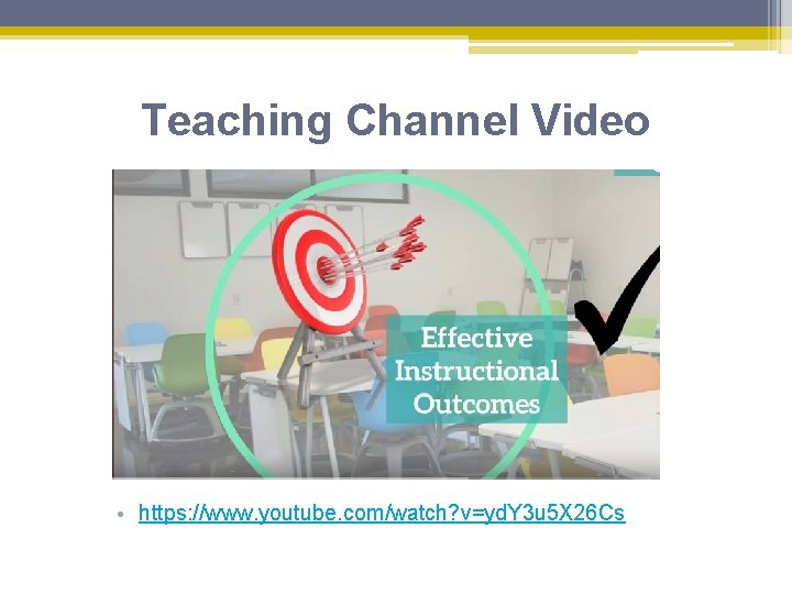 Teaching Channel Video • https: //www. youtube. com/watch? v=yd. Y 3 u 5 X