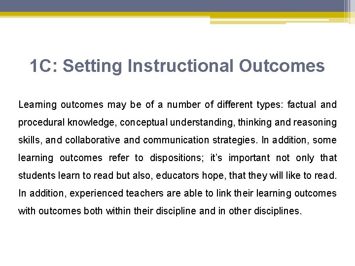 1 C: Setting Instructional Outcomes Learning outcomes may be of a number of different