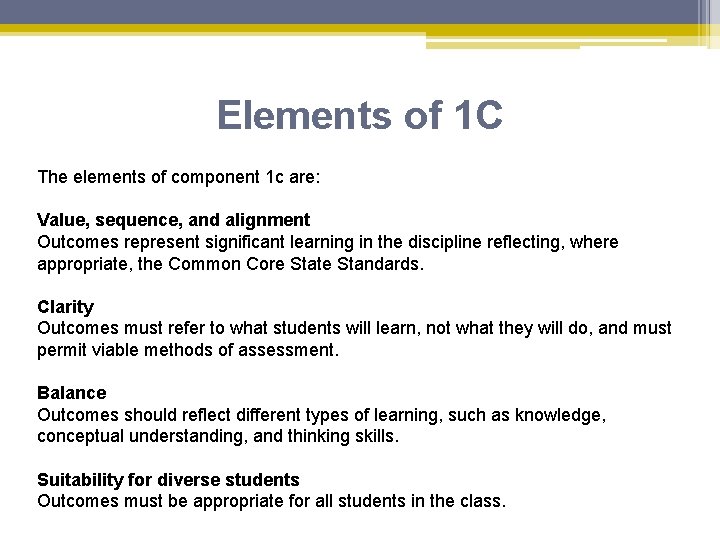 Elements of 1 C The elements of component 1 c are: Value, sequence, and