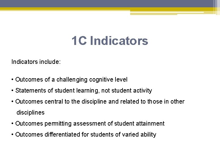 1 C Indicators include: • Outcomes of a challenging cognitive level • Statements of