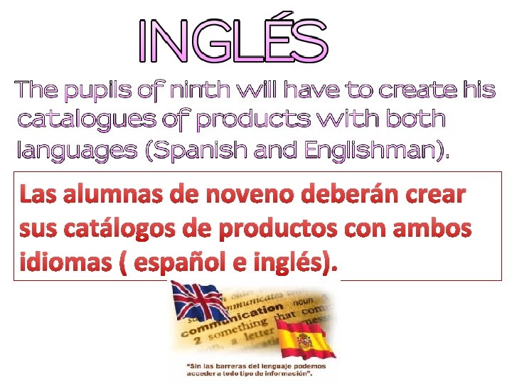 Las alumnas de noveno deberán crear sus catálogos de productos con ambos idiomas (