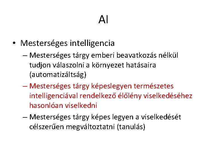 AI • Mesterséges intelligencia – Mesterséges tárgy emberi beavatkozás nélkül tudjon válaszolni a környezet