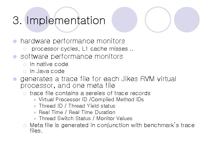 3. Implementation l hardware performance monitors ¡ l software performance monitors ¡ ¡ l 3. Implementation l hardware performance monitors ¡ l software performance monitors ¡ ¡ l