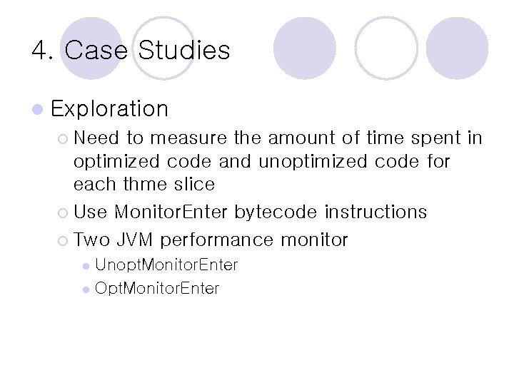 4. Case Studies l Exploration ¡ Need to measure the amount of time spent 4. Case Studies l Exploration ¡ Need to measure the amount of time spent