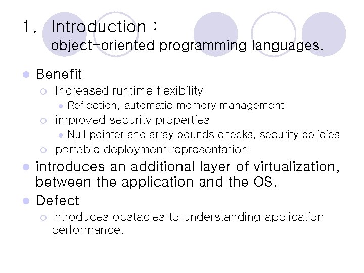 1. Introduction : object-oriented programming languages. l Benefit ¡ Increased runtime flexibility l ¡ 1. Introduction : object-oriented programming languages. l Benefit ¡ Increased runtime flexibility l ¡