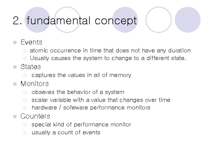2. fundamental concept l Events ¡ ¡ l States ¡ l captures the values 2. fundamental concept l Events ¡ ¡ l States ¡ l captures the values