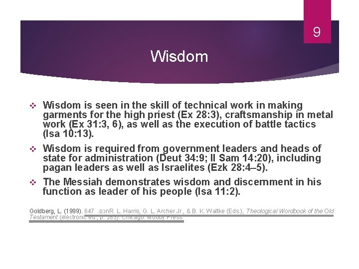 9 Wisdom is seen in the skill of technical work in making garments for