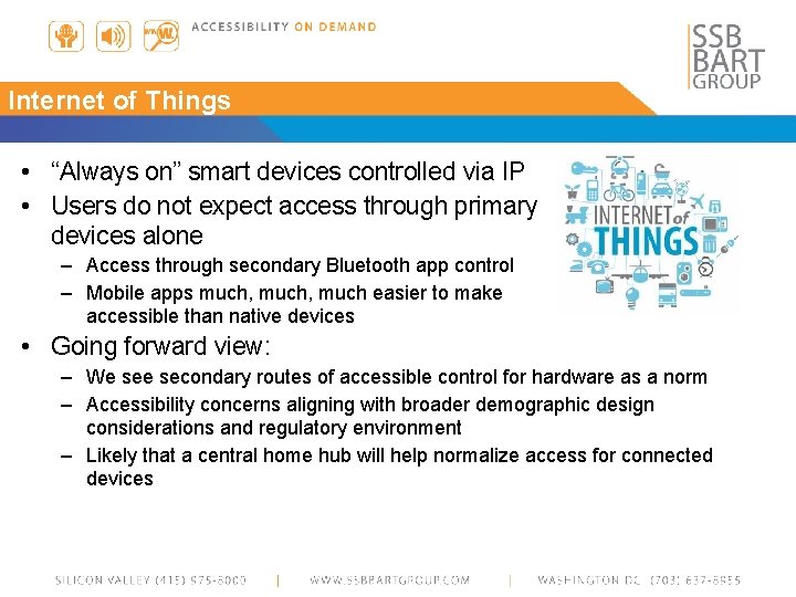 Internet of Things • “Always on” smart devices controlled via IP • Users do