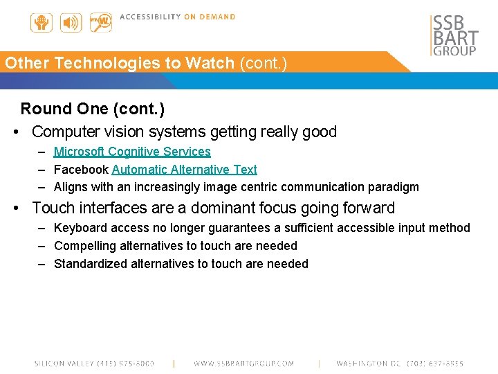 Other Technologies to Watch (cont. ) Round One (cont. ) • Computer vision systems