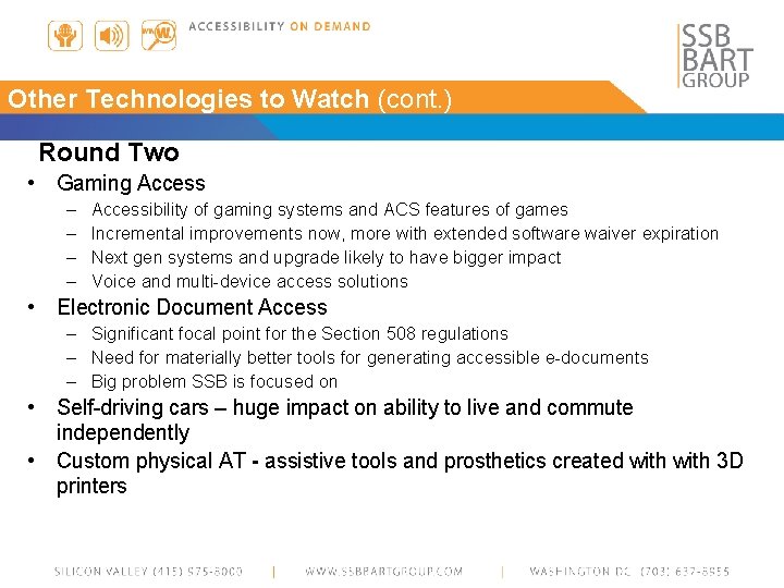 Other Technologies to Watch (cont. ) Round Two • Gaming Access – – •