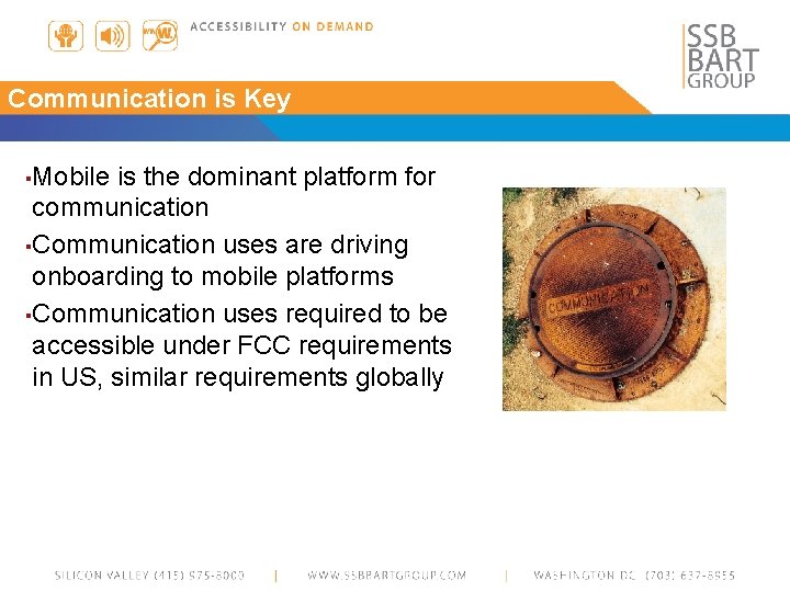 Communication is Key ▪ Mobile is the dominant platform for communication ▪ Communication uses