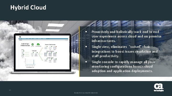 Hybrid Cloud § Proactively and holistically track end to end user experience across cloud