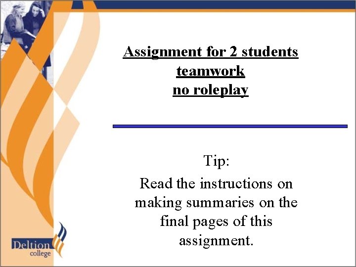 Assignment for 2 students teamwork no roleplay Tip: Read the instructions on making summaries