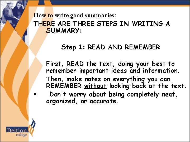 How to write good summaries: THERE ARE THREE STEPS IN WRITING A SUMMARY: Step