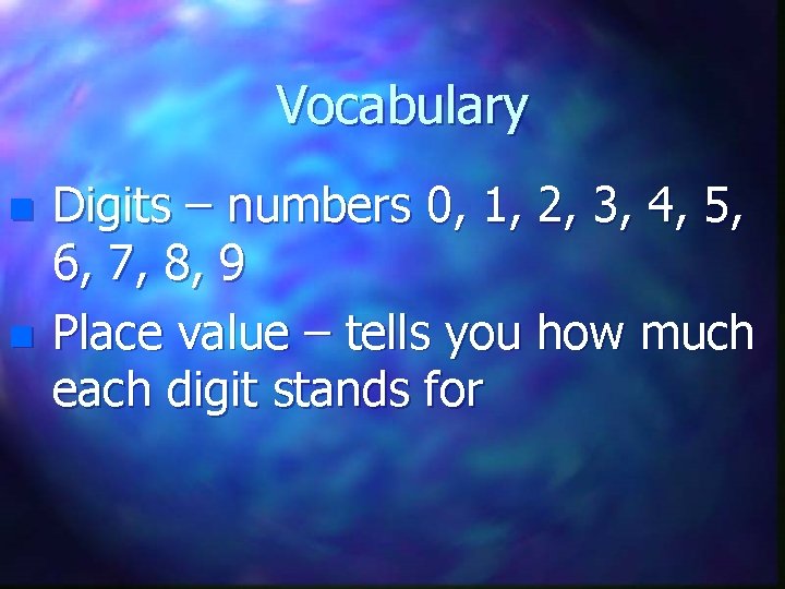 Vocabulary n n Digits – numbers 0, 1, 2, 3, 4, 5, 6, 7,