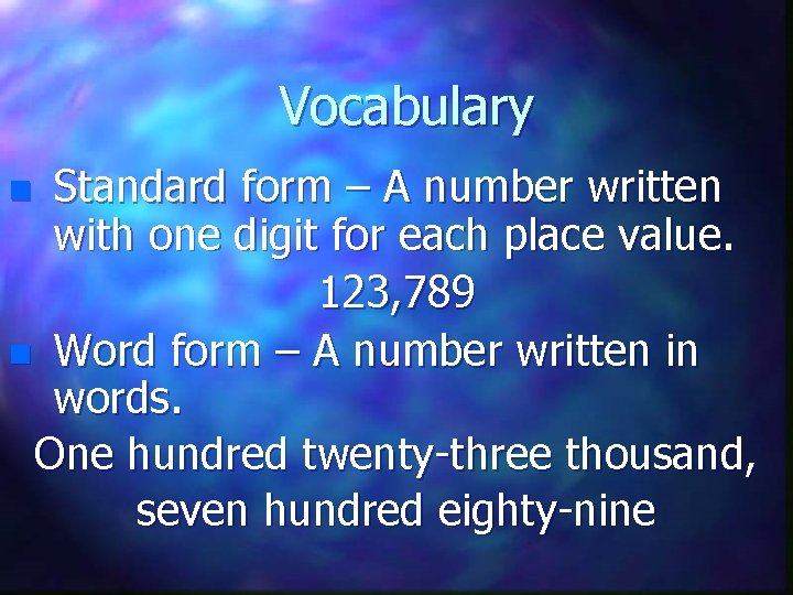 Vocabulary Standard form – A number written with one digit for each place value.