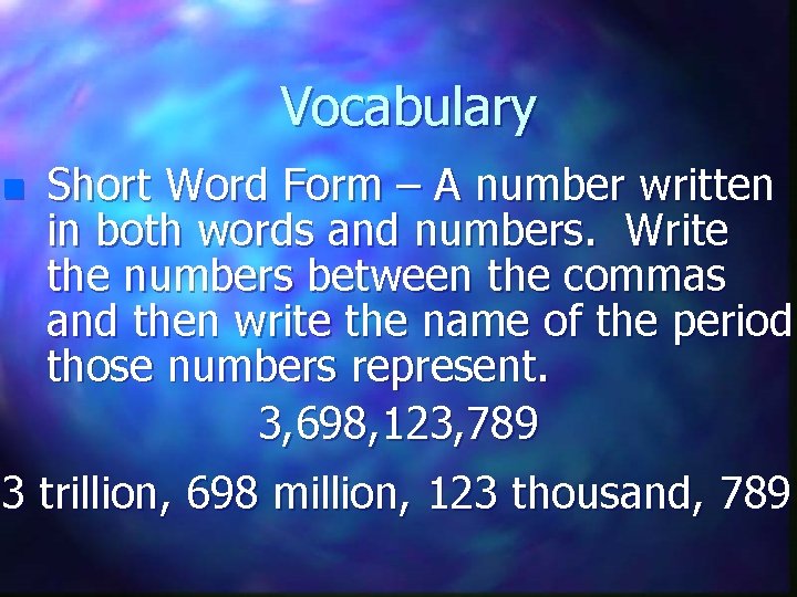 Vocabulary n Short Word Form – A number written in both words and numbers.