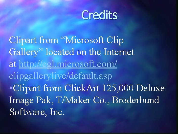 Credits Clipart from “Microsoft Clip Gallery” located on the Internet at http: //cgl. microsoft.