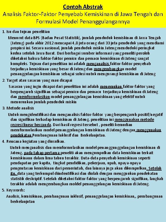 Contoh Abstrak Analisis Faktor-Faktor Penyebab Kemiskinan di Jawa Tengah dan Formulasi Model Penanggulangannya 1.