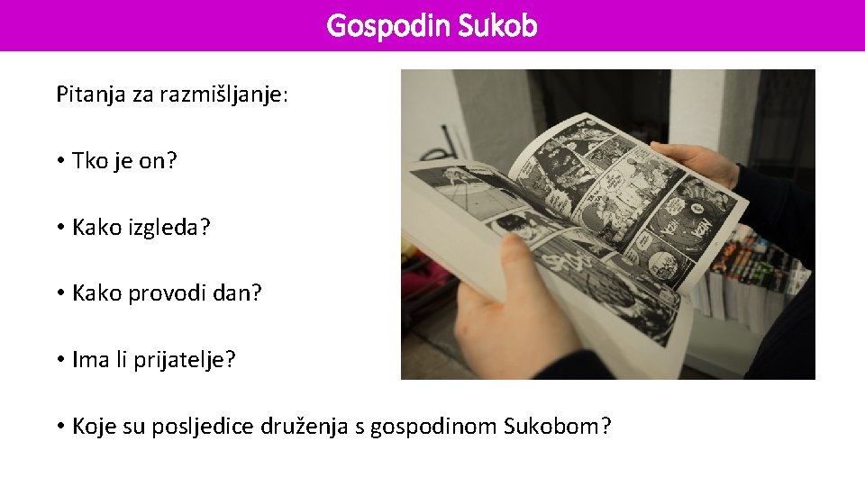 Gospodin Sukob Pitanja za razmišljanje: • Tko je on? • Kako izgleda? • Kako