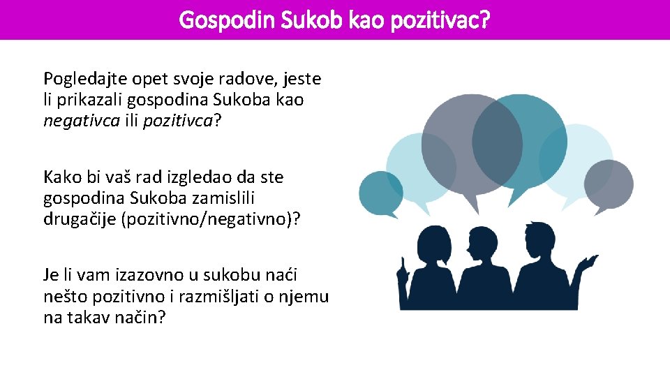 Gospodin Sukob kao pozitivac? Pogledajte opet svoje radove, jeste li prikazali gospodina Sukoba kao