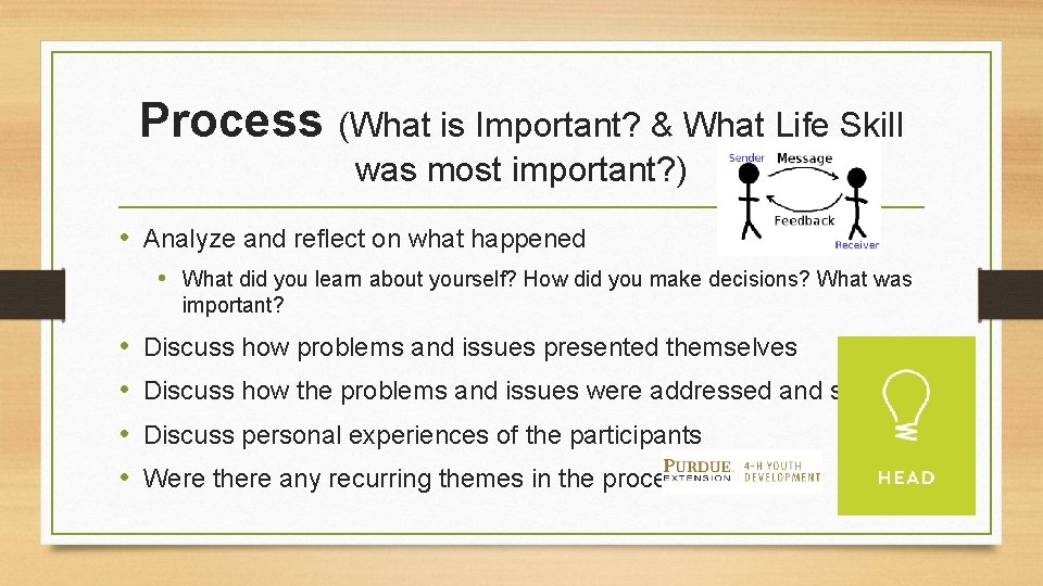 Process (What is Important? & What Life Skill was most important? ) • Analyze
