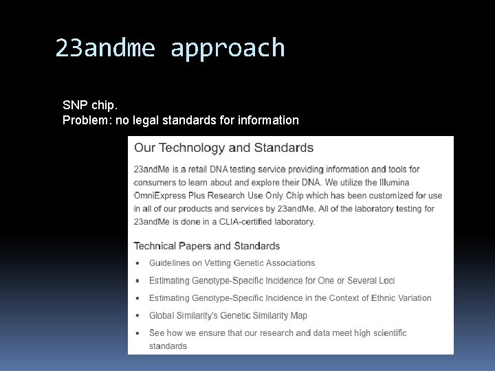 23 andme approach SNP chip. Problem: no legal standards for information 23 andme approach SNP chip. Problem: no legal standards for information
