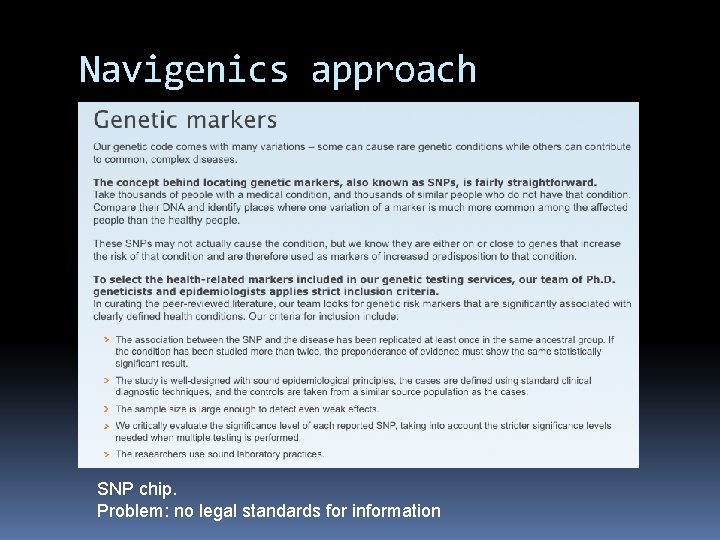 Navigenics approach SNP chip. Problem: no legal standards for information Navigenics approach SNP chip. Problem: no legal standards for information